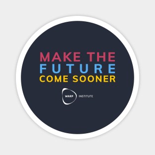 Make the Future Come Sooner Magnet